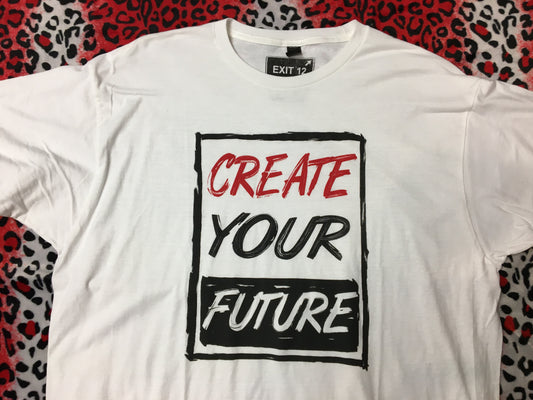 Create Your Future T-Shirt